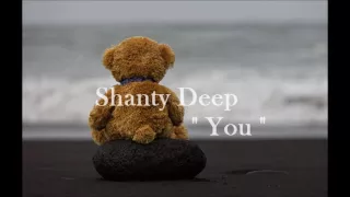 Shanty Deep -  You