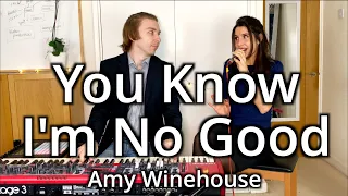 You Know I'm No Good | Amy WInehouse | Piano/Vocal Cover