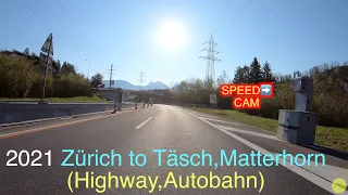 2021 Driving in Switzerland 008 : Zürich to Täsch,Matterhorn(Highway/Autobahn&SpeedCam/Radar)4K