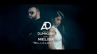 ARKADI DUMIKYAN & MELISA - WILL CARRY ON // Аркадий Думикян & Мелиса - WILL CARRY ON