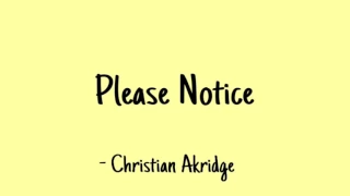 Christian Akridge - Please Notice [Lyrics]