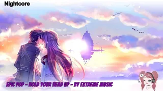 「NIGHTCORE」 ~ ''Hold Your Head Up'' - by Extreme music