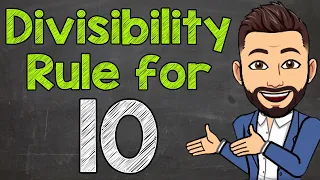 Divisibility Rule for 10 | Math with Mr. J