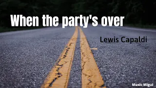When the party's over (Lewis Capaldi) Lyrics [Sub. español]