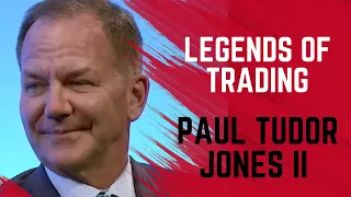 LEGENDS OF TRADING: PAUL TUDOR JONES II