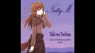 Natty M - Tabi no Tochuu (Spice and Wolf Opening (RUS)) COVER