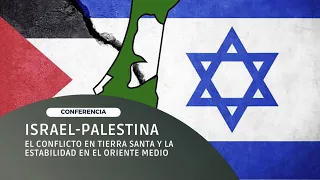 ISRAEL-PALESTINA. El conflicto en Tierra Santa y la estabilidad en el Oriente Medio