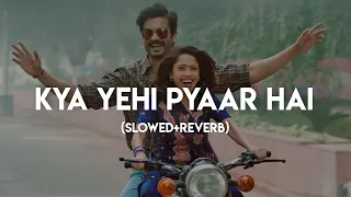 Kya Yehi Pyaar Hai (Slowed+Reverb) - Armaan Malik | Sunny Kaushal | Nushrratt | Rashmi Virag