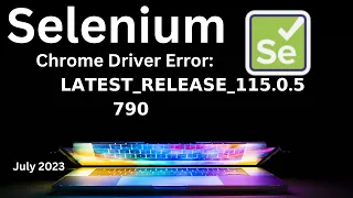 HOW TO FIX SELENIUM CHROME WEB DRIVER ERROR | July 20,2023