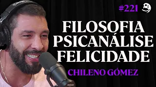 Chileno Gómez: Filosofia, Psicanálise e Felicidade | Lutz Podcast #221