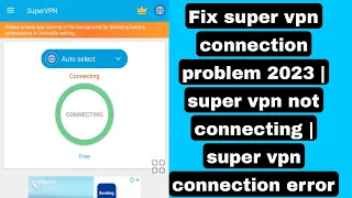 Fix super vpn connection problem 2023 | super vpn not connecting | super vpn connection error 2023