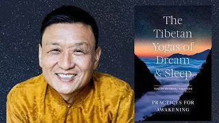 Tenzin Wangyal Rinpoche ~ The Tibetan Yogas Of Dream & Sleep