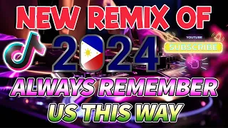 🔥NEW VIRAL 💥 DISCO NONSTOP REMIX 2024 - Always Remember Us This Way