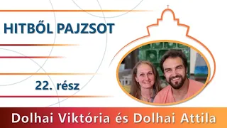 Hitből pajzsot 22. rész: Dolhai Attila és Viktória