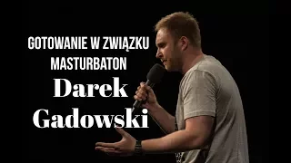 Darek Gadowski - Gotowanie w związku i masturbaton