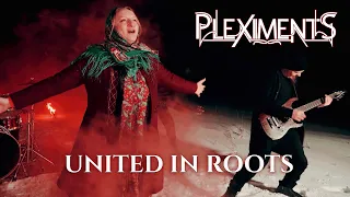 PLEXIMENTS - United in Roots (OFFICIAL MUSIC VIDEO)