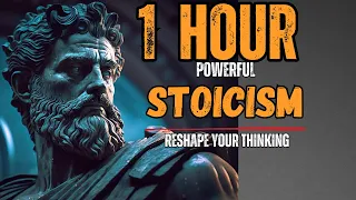 1 Hour of Powerful Stoic Wisdom  | Powerful Quotes to Reshape Your Thinking