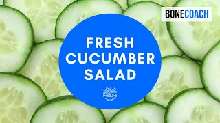 Fresh Cucumber Salad | Gluten-Free | BoneCoach™ Recipes