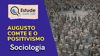 ENEM 2022 | Augusto Comte e o Positivismo  | Sociologia | Yuri Careca