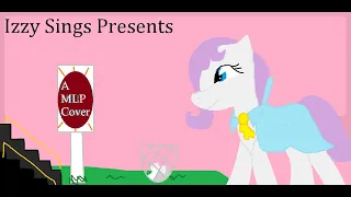 Izzy's Version of Open Up Your Eyes: (MLP)