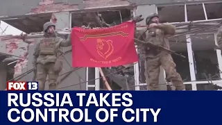 Russia takes control of Ukraine city after 4-month battle | FOX 13 Seattle