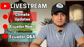Current Ecuador Events | Climate, News, Q&A