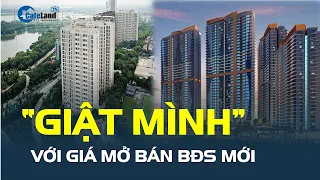 “GIẬT MÌNH” với giá mở bán bất động sản mới, dự án sau vượt dự án trước, GIÁ TĂNG KHÔNG NGỪNG