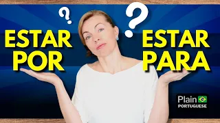 UNLOCK THE SECRET | The Difference Between 'ESTAR POR' and 'ESTAR PARA' in Brazilian Portuguese