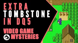 Video Game Mysteries: Extra Tombstone in Dragon Quest 5
