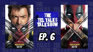 The Tel Talks Talk Show - S2 E6 - Deadpool & Wolverine Trailer Breakdown and Reaction