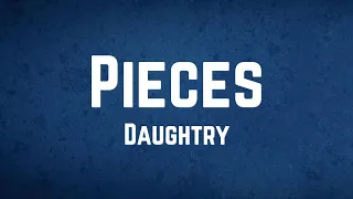 Daughtry - Pieces Lyrics