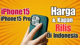 iPhone 15 dan iPhone 15 Pro Harga dan Kapan Rilis di Indonesia