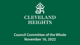 Cleveland Heights Council Committee of the Whole Budget Hearing November 16, 2022