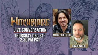WITCHBLADE 25th Anniversary LIVESTREAM with Marc Silvestri & David Wohl