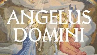 Angelus Domini - Catholic Latin Prayer/Hymn