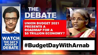 Union Budget 2021 Presents A Roadmap For A $5 Trillion Economy? | Arnab Goswami Debates
