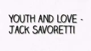 Youth and love - Jack Savoretti LYRICS (ft. Mika)