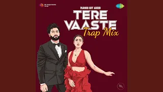 Tere Vaaste - Trap Mix