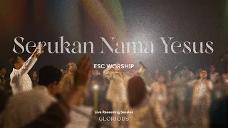 Serukan Nama Yesus - Hartanto Tan - ESC Worship | El Shaddai Church Pontianak