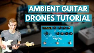 Ambient Guitar Drones Tutorial: Techniques & Settings [Ambient Guitar Tutorial #2]