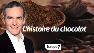 Au cœur de l'Histoire: L'histoire du chocolat (Franck Ferrand)