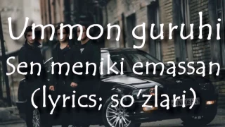 Ummon - Sen meniki emassan(Lyrics; so'zlari)