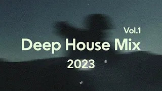 Deep House Mix 2023! [Vol.1]