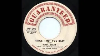 Paul Evans - Since I Met You Baby