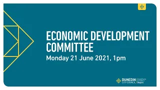 Economic Development Committee - 21 June 2021