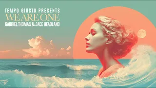 Tempo Giusto pres. Gabriel Thomas & Jace Headland - We Are One (Radio Edit)