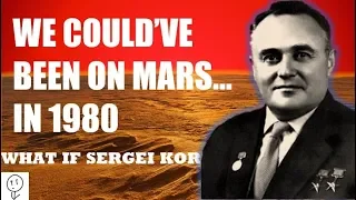 What if Sergei Korolev Had Lived?