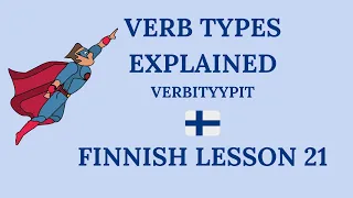 Finnish Lesson 21 Verb Types Explained - Verbityypit 1 - 6