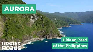 Aurora - The Hidden Pearl of the Philippines