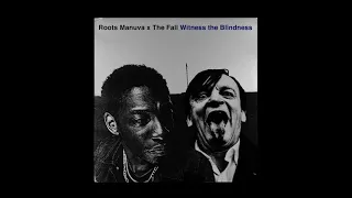 Roots Manuva x The Fall - Witness the Blindness